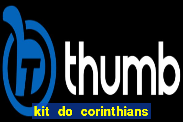 kit do corinthians dls 19